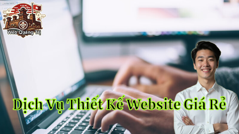 Dịch Vụ Thiết Kế Website Giá Rẻ Quảng Trị